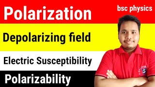 polarization  depolarizing field  electric susceptibility  polarizability [upl. by Atsejam]