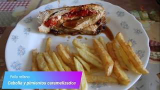 Pollo relleno de cebolla y pimientos caramelizados [upl. by Deth205]