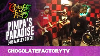 Chocolate Factory  PIMPAS PARADISE  Bob Marley cover [upl. by Aneed]