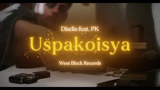 Diadia ft PK  Uspakoisya  Official Music Video [upl. by Pul]