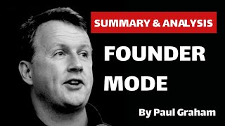 Founder Mode Paul Graham Summary and Analysis [upl. by Lehplar]