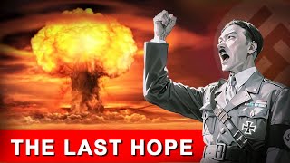 When Hitler Had Nuclear Bombs quotThe last hopequot [upl. by Eelahs142]