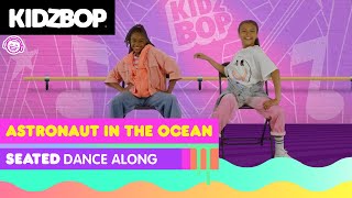 KIDZ BOP Kids  Astronaut In The Ocean Seated Dance Along [upl. by Yenttihw435]