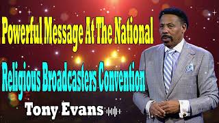 Tony Evans Messages  Powerful Message At The National Religious Broadcasters Convention [upl. by Ferullo]