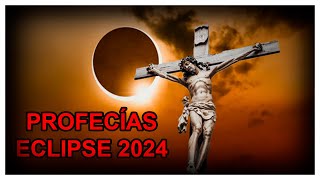 LOS 8 EVENTOS PROFÉTICOS QUE SUCEDERÁN DURANTE EL ECLIPSE DEL 8 DE ABRIL DE 2024 [upl. by Emolas]