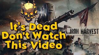 Iron Harvest Is Dead Please Do Not Watch This Video [upl. by Swart]