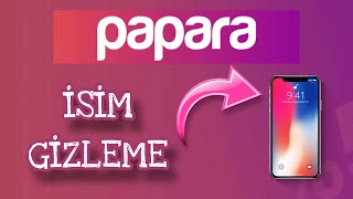 Papara İsim Gizleme  Papara İsimsiz Para Gönderme  Papara İsim Nasıl Gizlenir [upl. by Gaither783]