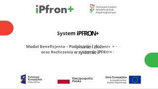 Moduł Beneficjenta – Podpisanie i złożenie Wniosku oraz Rozliczenia w systemie iPFRON [upl. by Ambler]