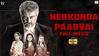 Nerkonda Paarvai  Blockbuster Malayalam Full Movie  Ajith Kumar  Shraddha Srinath [upl. by Bannon]