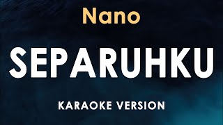 Separuhku  Nano Karaoke [upl. by Green]