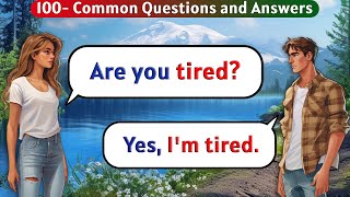 English Conversation Practice for Beginners  100 Common Questions and Answers in English [upl. by Nyra146]