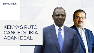 Kenyas Ruto Cancels Airport Energy Deals With Adani Group [upl. by Teragram]