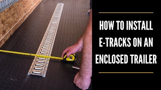 How to Install ETrack in a Trailer  E Track Trailer Installation [upl. by Eniledam91]