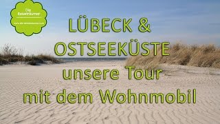 Unsere Tour nach Lübeck amp die Ostseeküste mit dem Wohnmobil [upl. by Crofton]