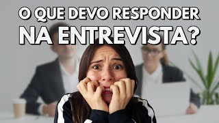 5 PERGUNTAS DE ENTREVISTA DE EMPREGO TEMIDAS PELOS PROFISSIONAIS e como responder bem cada uma delas [upl. by Bender]