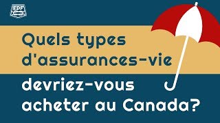 Quels types dassurancesvie devriezvous acheter au Canada [upl. by Aynas]