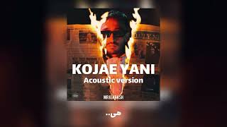 Mr Kiarash  Kojae Yani Acoustic Version OFFICIAL AUDIO [upl. by Jareen]