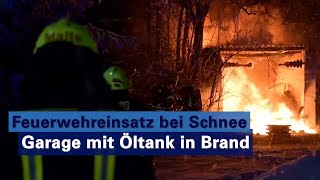 Löscharbeiten im Schneetreiben  Garage mit Heizöltank in Vollbrand [upl. by Melina]