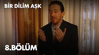 Bir Dilim Aşk 8 Bölüm  Full Bölüm [upl. by Anirtak]