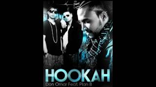 Don Omar ft Plan B Hookah [upl. by Sion]