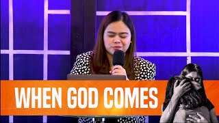 WHEN GOD COMES  REV FAYTHE SANTIAGOMENDOZA [upl. by Delos]