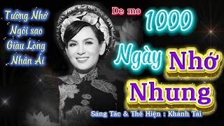 DeMo 1000 Ngày Nhớ Nhung  Khánh Tài st amp thể hiện  Tưởng Nhớ Một Ngôi Sao Giàu Lòng Nhân Ái [upl. by Rosy102]