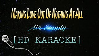 Making Love Out Of Nothing At All  Air Supply HD KARAOKE with lyrics [upl. by Atsyrc246]