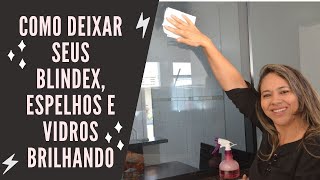 Como deixar seus blindex espelhos e superfícies de vidro brilhando [upl. by Koloski732]