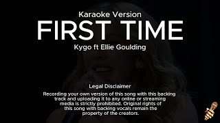 Kygo ft Ellie Goulding  First Time Karaoke Version [upl. by Alemrac567]