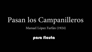 Pasan los campanilleros de Manuel López Farfán para flauta [upl. by Gusella]