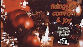 tidings of comfort amp joy on END Media New video every day of December [upl. by Rey]