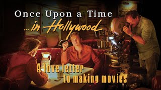 ONCE UPON A TIME IN HOLLYWOOD  A Love Letter To Making Movies [upl. by Humfrid716]