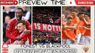 FA CUP REVENGE FOR REDS  NOTTINGHAM FOREST VS BLACKPOOL PREVIEW FT LeeCharlesTV [upl. by Anaejer]