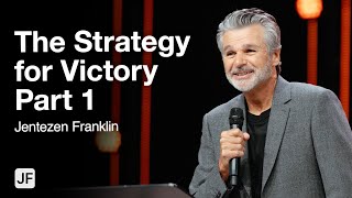 The Strategy for Victory Part 1  Jentezen Franklin [upl. by Arda]