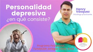 PERSONALIDAD DEPRESIVA ¿EN QUÉ CONSISTE [upl. by Adnesor]