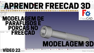 Tutorial FreeCAD Modelando parafusos e porcas no FreeCAD vídeo 22 [upl. by Ayerim360]