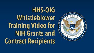 HHSOIG Whistleblower Training Video for NIH Grants and Contracts Recipients [upl. by Oniuqa144]