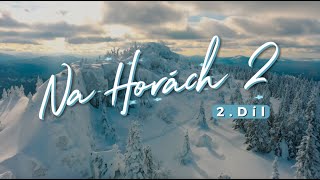 Seriál NA HORÁCH 2  2díl ❄️🏔️ [upl. by Cirde]