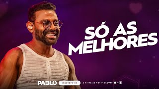 PABLO  SÓ AS MELHORES [upl. by Hnamik152]