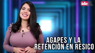 ResumenIDC AGAPES y la retención en RESICO [upl. by Stedmann]