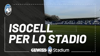 Atalanta e Isocell per il Gewiss Stadium [upl. by Andrew]