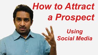 How to Attract a Prospect using Social Media  Network Marketing MLM  Attraction Marketing [upl. by Eylhsa]