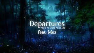 Departures Anata Ni Okuru Ai No Uta feat Mes Official Lyric Video [upl. by Mcroberts]