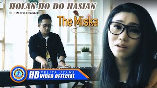 The Miska  Holan Ho Do Hasian  Lagu Batak Terbaik  Official Music Video [upl. by Ierna355]