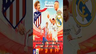 ATLETICO VS REAL MADRID STARTING XI PREDICTION shorts [upl. by Bryant]