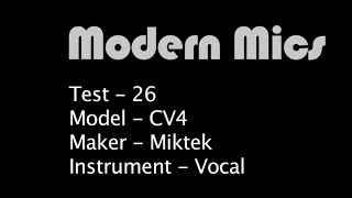 Test 26 Miktek CV4 Tube Microphone [upl. by Egiedan]