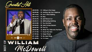 William McDowell Greatest Hits Playlist 2022 Best Christian Worship Music 2022 Worship Songs 2022 [upl. by Im]