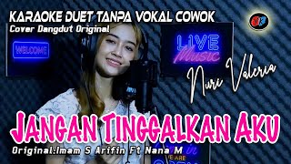 Jangan Tinggalkan Aku  Karaoke Duet Tanpa Vokal Cowok Imam S Arifin Cover Nuri Valeria [upl. by Steffi]