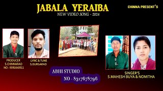 JABALA YERAIBA NEW SONG 2024PRODUCER  CHINNARAOLRC DURGASINGERS  MAHESH  NOMITHAABHI [upl. by Sissel]