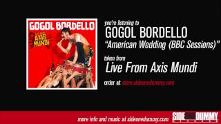 Gogol Bordello  American Wedding BBC Sessions [upl. by Sivrad]